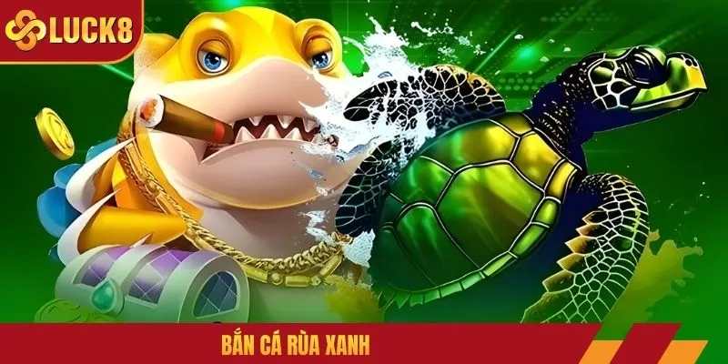 Bắn Cá Rùa Xanh - Truy Tìm Kho Báu Đại Dương Cực Khủng