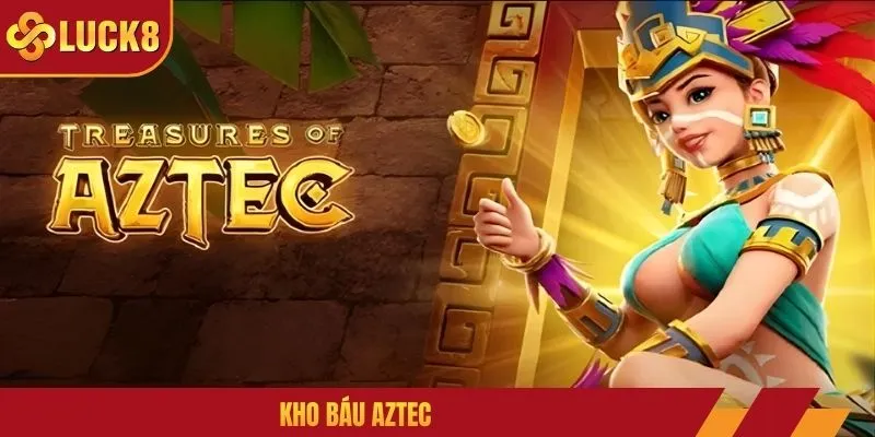 Kho Báu Aztec - LUCK8 Bật Mí 3 Mẹo Cược Ít Thắng Nhiều
